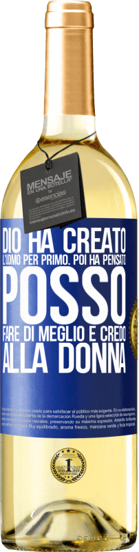 29,95 € | Vino bianco Edizione WHITE Dio ha creato l'uomo per primo. Poi ha pensato Posso fare di meglio e ha creato la donna Etichetta Blu. Etichetta personalizzabile Vino giovane Raccogliere 2025 Verdejo