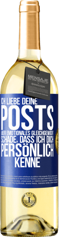 29,95 € | Weißwein WHITE Ausgabe Ich liebe deine Posts über emotionales Gleichgewicht. Schade, dass ich dich persönlich kenne Blaue Markierung. Anpassbares Etikett Junger Wein Ernte 2024 Verdejo