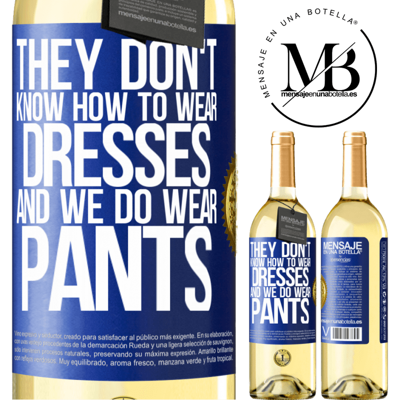 29,95 € Free Shipping | White Wine WHITE Edition They don't know how to wear dresses and we do wear pants Blue Label. Customizable label Young wine Harvest 2022 Verdejo