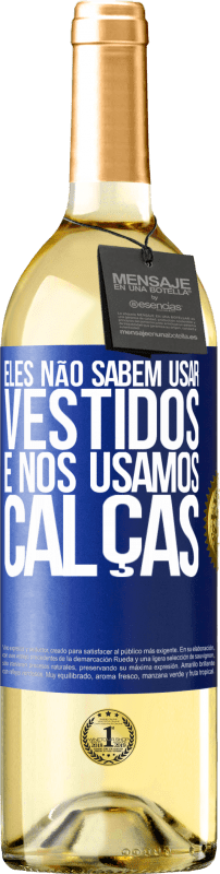 29,95 € | Vinho branco Edição WHITE Eles não sabem usar vestidos e nós usamos calças Etiqueta Azul. Etiqueta personalizável Vinho jovem Colheita 2025 Verdejo