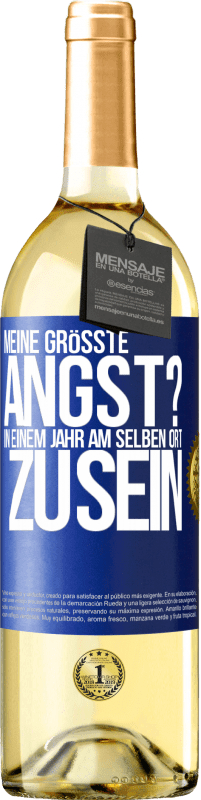 29,95 € | Weißwein WHITE Ausgabe Meine größte Angst? In einem Jahr am selben Ort zu sein Blaue Markierung. Anpassbares Etikett Junger Wein Ernte 2024 Verdejo