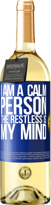 29,95 € | White Wine WHITE Edition I am a calm person, the restless is my mind Blue Label. Customizable label Young wine Harvest 2024 Verdejo