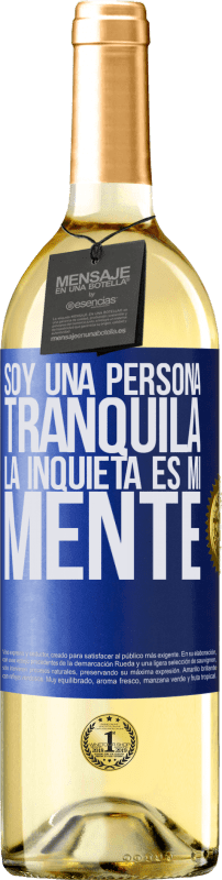 29,95 € Envío gratis | Vino Blanco Edición WHITE Soy una persona tranquila, la inquieta es mi mente Etiqueta Azul. Etiqueta personalizable Vino joven Cosecha 2023 Verdejo