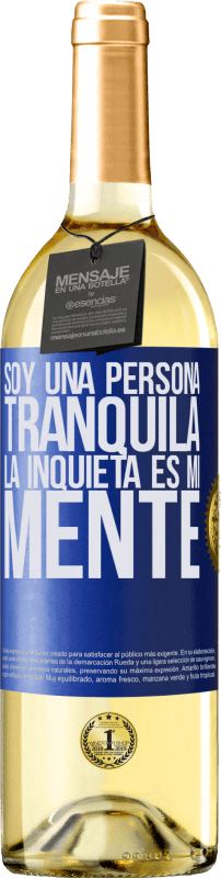 29,95 € Envío gratis | Vino Blanco Edición WHITE Soy una persona tranquila, la inquieta es mi mente Etiqueta Azul. Etiqueta personalizable Vino joven Cosecha 2024 Verdejo