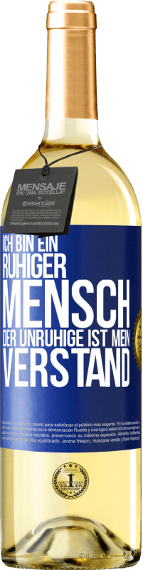 29,95 € Kostenloser Versand | Weißwein WHITE Ausgabe Ich bin ein ruhiger Mensch, der Unruhige ist mein Verstand Blaue Markierung. Anpassbares Etikett Junger Wein Ernte 2024 Verdejo