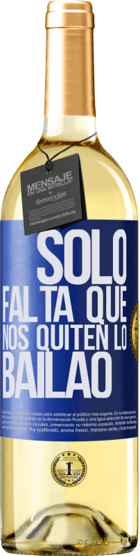 29,95 € | Weißwein WHITE Ausgabe Sólo falta que nos quiten lo bailao Blaue Markierung. Anpassbares Etikett Junger Wein Ernte 2024 Verdejo