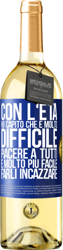 29,95 € Spedizione Gratuita | Vino bianco Edizione WHITE Con l'età ho capito che è molto difficile piacere a tutti. È molto più facile farli incazzare Etichetta Blu. Etichetta personalizzabile Vino giovane Raccogliere 2025 Verdejo