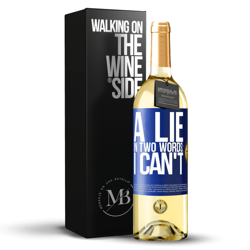 29,95 € Free Shipping | White Wine WHITE Edition A lie in two words: I can't Blue Label. Customizable label Young wine Harvest 2025 Verdejo