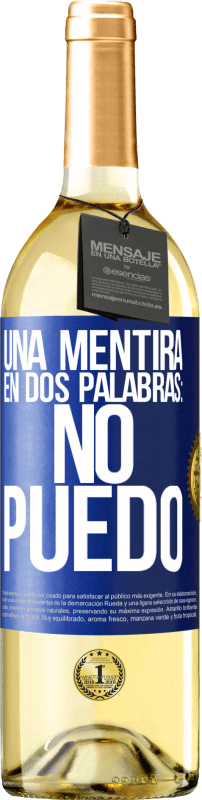 29,95 € | Vinho branco Edição WHITE Uma mentira em duas palavras: eu não posso Etiqueta Azul. Etiqueta personalizável Vinho jovem Colheita 2024 Verdejo