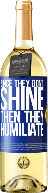 29,95 € | Белое вино Издание WHITE Так как они не светят, то они унижают Синяя метка. Настраиваемая этикетка Молодое вино Урожай 2023 Verdejo