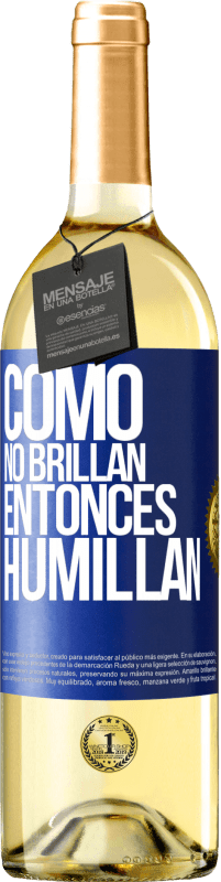 29,95 € Envío gratis | Vino Blanco Edición WHITE Como no brillan, entonces humillan Etiqueta Azul. Etiqueta personalizable Vino joven Cosecha 2025 Verdejo