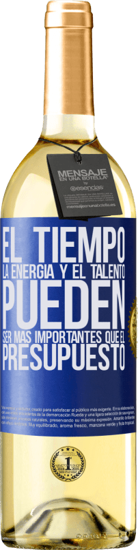 29,95 € | Vino Blanco Edición WHITE El tiempo, la energía y el talento pueden ser más importantes que el presupuesto Etiqueta Azul. Etiqueta personalizable Vino joven Cosecha 2023 Verdejo