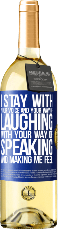29,95 € | Белое вино Издание WHITE Я остаюсь твоим голосом и твоим смехом, твоим способом говорить и заставлять меня чувствовать Синяя метка. Настраиваемая этикетка Молодое вино Урожай 2023 Verdejo