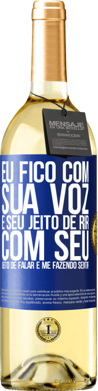 29,95 € | Vinho branco Edição WHITE Eu fico com sua voz e seu jeito de rir, com seu jeito de falar e me fazendo sentir Etiqueta Azul. Etiqueta personalizável Vinho jovem Colheita 2025 Verdejo
