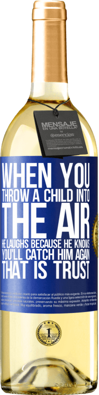 «Когда вы бросаете ребенка в воздух, он смеется, потому что знает, что вы снова его поймаете. ЭТО ДОВЕРИЕ» Издание WHITE