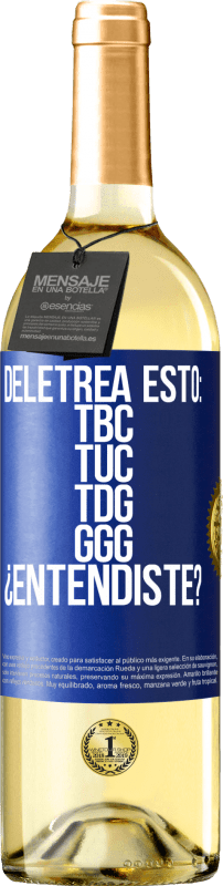 29,95 € | 白ワイン WHITEエディション Deletrea esto: TBC, TUC, TDG, GGG. ¿Entendiste? 青いタグ. カスタマイズ可能なラベル 若いワイン 収穫 2025 Verdejo