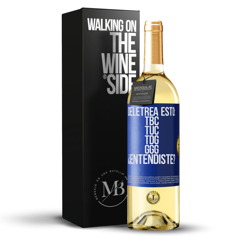 29,95 € Kostenloser Versand | Weißwein WHITE Ausgabe Deletrea esto: TBC, TUC, TDG, GGG. ¿Entendiste? Blaue Markierung. Anpassbares Etikett Junger Wein Ernte 2024 Verdejo