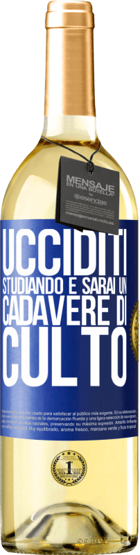 29,95 € | Vino bianco Edizione WHITE Ucciditi studiando e sarai un cadavere di culto Etichetta Blu. Etichetta personalizzabile Vino giovane Raccogliere 2023 Verdejo