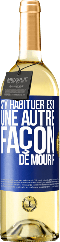 29,95 € Envoi gratuit | Vin blanc Édition WHITE S'y habituer est une autre façon de mourir Étiquette Bleue. Étiquette personnalisable Vin jeune Récolte 2025 Verdejo