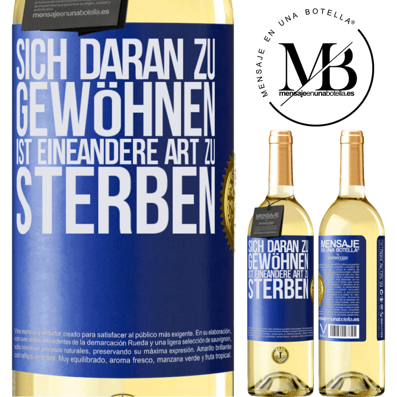 29,95 € Kostenloser Versand | Weißwein WHITE Ausgabe Sich daran gewöhnen ist eine andere Art zu sterben Blaue Markierung. Anpassbares Etikett Junger Wein Ernte 2023 Verdejo