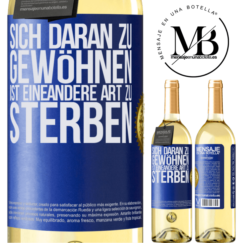 29,95 € Kostenloser Versand | Weißwein WHITE Ausgabe Sich daran gewöhnen ist eine andere Art zu sterben Blaue Markierung. Anpassbares Etikett Junger Wein Ernte 2025 Verdejo