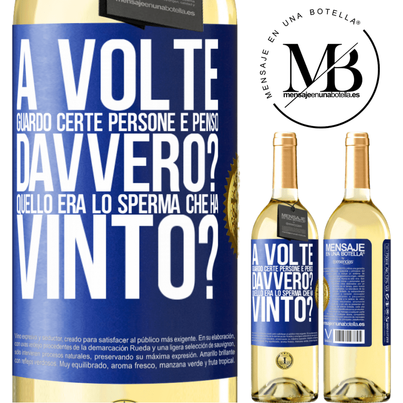 29,95 € Spedizione Gratuita | Vino bianco Edizione WHITE A volte guardo certe persone e penso ... Davvero? Quello era lo sperma che ha vinto? Etichetta Blu. Etichetta personalizzabile Vino giovane Raccogliere 2024 Verdejo