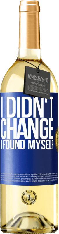 29,95 € | White Wine WHITE Edition Do not change. I found myself Blue Label. Customizable label Young wine Harvest 2024 Verdejo