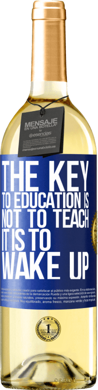 29,95 € | Белое вино Издание WHITE Ключ к образованию не в том, чтобы учить, а в том, чтобы проснуться Синяя метка. Настраиваемая этикетка Молодое вино Урожай 2023 Verdejo