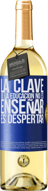 29,95 € Envío gratis | Vino Blanco Edición WHITE La clave de la educación no es enseñar, es despertar Etiqueta Azul. Etiqueta personalizable Vino joven Cosecha 2025 Verdejo