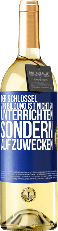 29,95 € Kostenloser Versand | Weißwein WHITE Ausgabe Der Schlüssel zur Bildung ist nicht zu unterrichten sondern aufzuwecken Blaue Markierung. Anpassbares Etikett Junger Wein Ernte 2025 Verdejo