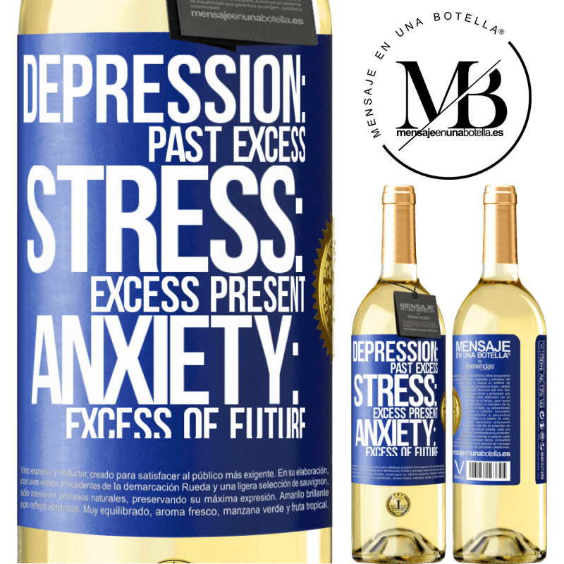 29,95 € Free Shipping | White Wine WHITE Edition Depression: past excess. Stress: excess present. Anxiety: excess of future Blue Label. Customizable label Young wine Harvest 2024 Verdejo