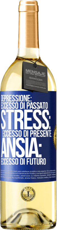 «Depressione: eccesso in eccesso. Stress: eccesso di presente. Ansia: eccesso di futuro» Edizione WHITE