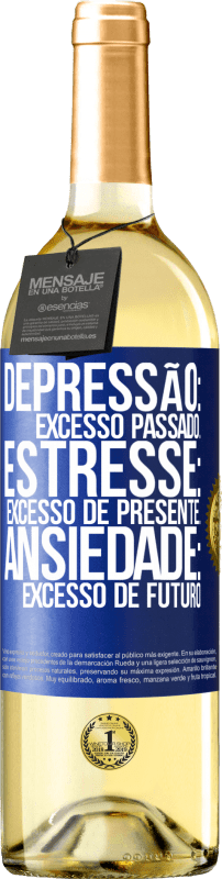 29,95 € | Vinho branco Edição WHITE Depressão: excesso passado. Estresse: excesso de presente. Ansiedade: excesso de futuro Etiqueta Azul. Etiqueta personalizável Vinho jovem Colheita 2024 Verdejo