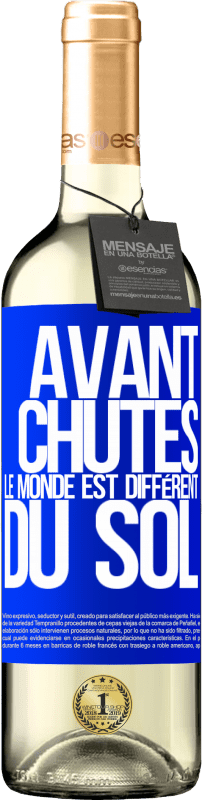 «Vas-y. Tombe. On voit le monde différemment depuis le sol» Édition WHITE