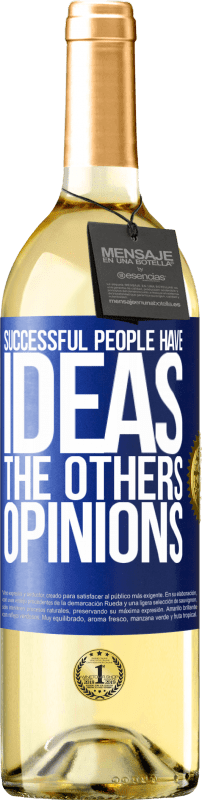 29,95 € | White Wine WHITE Edition Successful people have ideas. The others ... opinions Blue Label. Customizable label Young wine Harvest 2023 Verdejo
