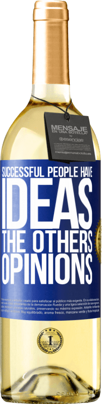 29,95 € | White Wine WHITE Edition Successful people have ideas. The others ... opinions Blue Label. Customizable label Young wine Harvest 2024 Verdejo