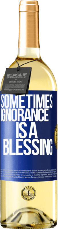 29,95 € | White Wine WHITE Edition Sometimes ignorance is a blessing Blue Label. Customizable label Young wine Harvest 2023 Verdejo