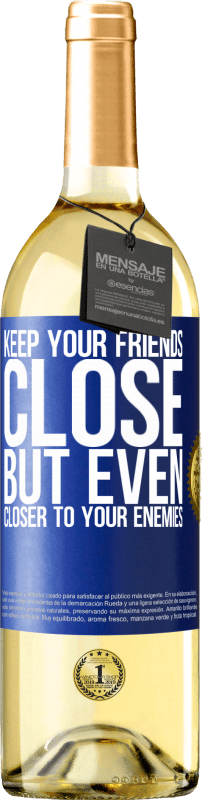 29,95 € | White Wine WHITE Edition Keep your friends close, but even closer to your enemies Blue Label. Customizable label Young wine Harvest 2024 Verdejo