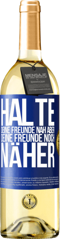29,95 € | Weißwein WHITE Ausgabe Halte deine Freunde nah aber deine Freunde noch näher Blaue Markierung. Anpassbares Etikett Junger Wein Ernte 2023 Verdejo