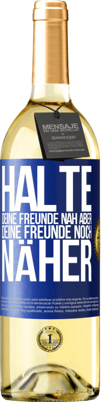 29,95 € Kostenloser Versand | Weißwein WHITE Ausgabe Halte deine Freunde nah aber deine Freunde noch näher Blaue Markierung. Anpassbares Etikett Junger Wein Ernte 2025 Verdejo