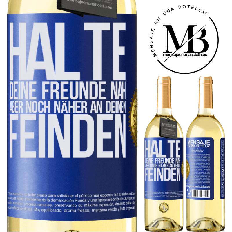 29,95 € Kostenloser Versand | Weißwein WHITE Ausgabe Halte deine Freunde nah aber deine Freunde noch näher Blaue Markierung. Anpassbares Etikett Junger Wein Ernte 2023 Verdejo