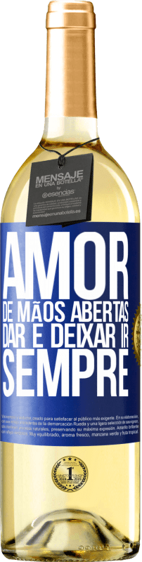 29,95 € | Vinho branco Edição WHITE Amor, de mãos abertas. Dar e deixar ir. Sempre Etiqueta Azul. Etiqueta personalizável Vinho jovem Colheita 2025 Verdejo