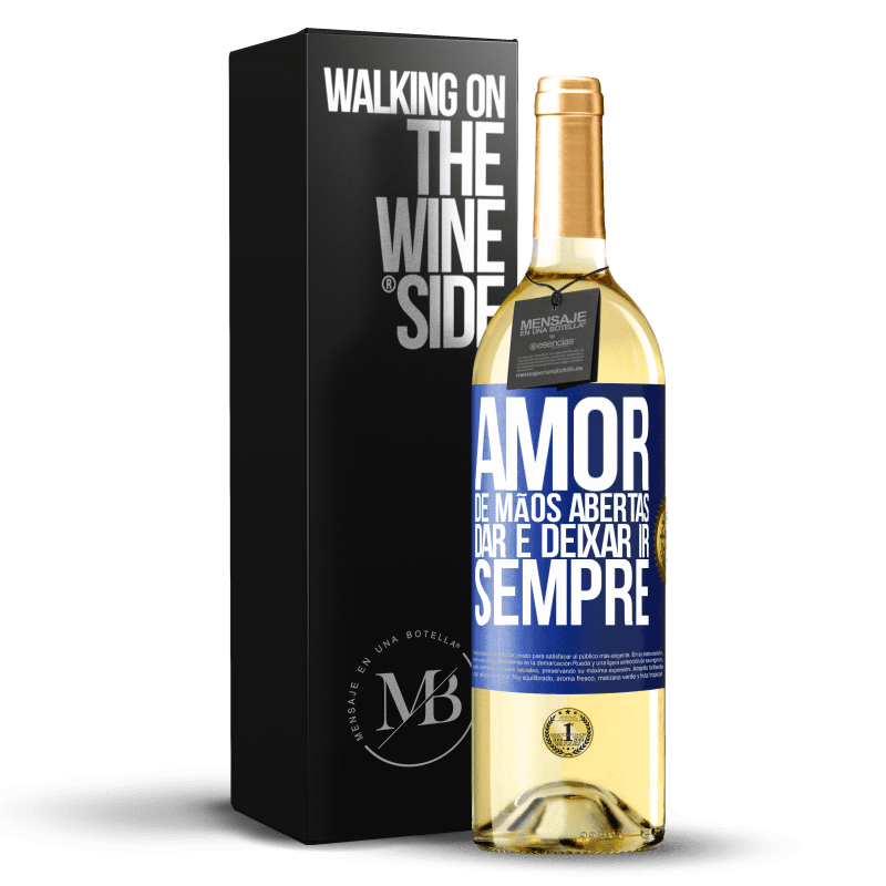 29,95 € Envio grátis | Vinho branco Edição WHITE Amor, de mãos abertas. Dar e deixar ir. Sempre Etiqueta Azul. Etiqueta personalizável Vinho jovem Colheita 2024 Verdejo