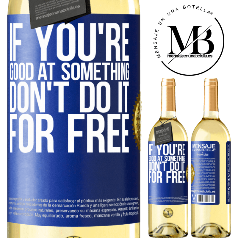 29,95 € Free Shipping | White Wine WHITE Edition If you're good at something, don't do it for free Blue Label. Customizable label Young wine Harvest 2024 Verdejo