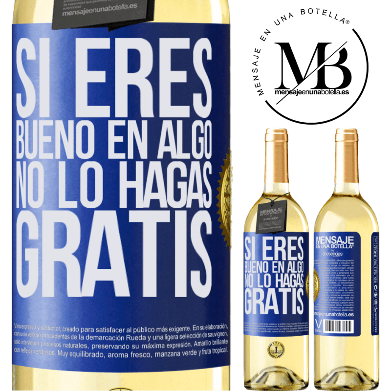 29,95 € Envío gratis | Vino Blanco Edición WHITE Si eres bueno en algo, no lo hagas gratis Etiqueta Azul. Etiqueta personalizable Vino joven Cosecha 2024 Verdejo