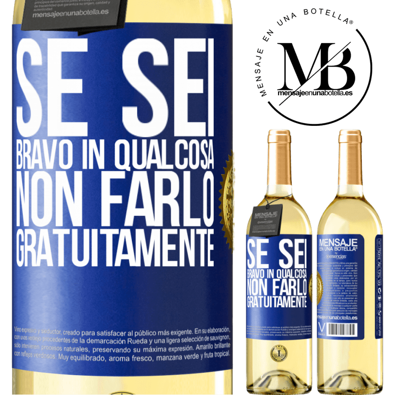 29,95 € Spedizione Gratuita | Vino bianco Edizione WHITE Se sei bravo in qualcosa, non farlo gratuitamente Etichetta Blu. Etichetta personalizzabile Vino giovane Raccogliere 2024 Verdejo