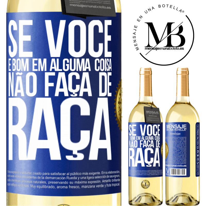 29,95 € Envio grátis | Vinho branco Edição WHITE Se você é bom em alguma coisa, não faça de graça Etiqueta Azul. Etiqueta personalizável Vinho jovem Colheita 2024 Verdejo