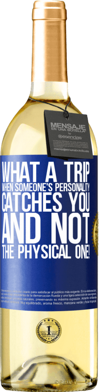 29,95 € | White Wine WHITE Edition what a trip when someone's personality catches you and not the physical one! Blue Label. Customizable label Young wine Harvest 2025 Verdejo