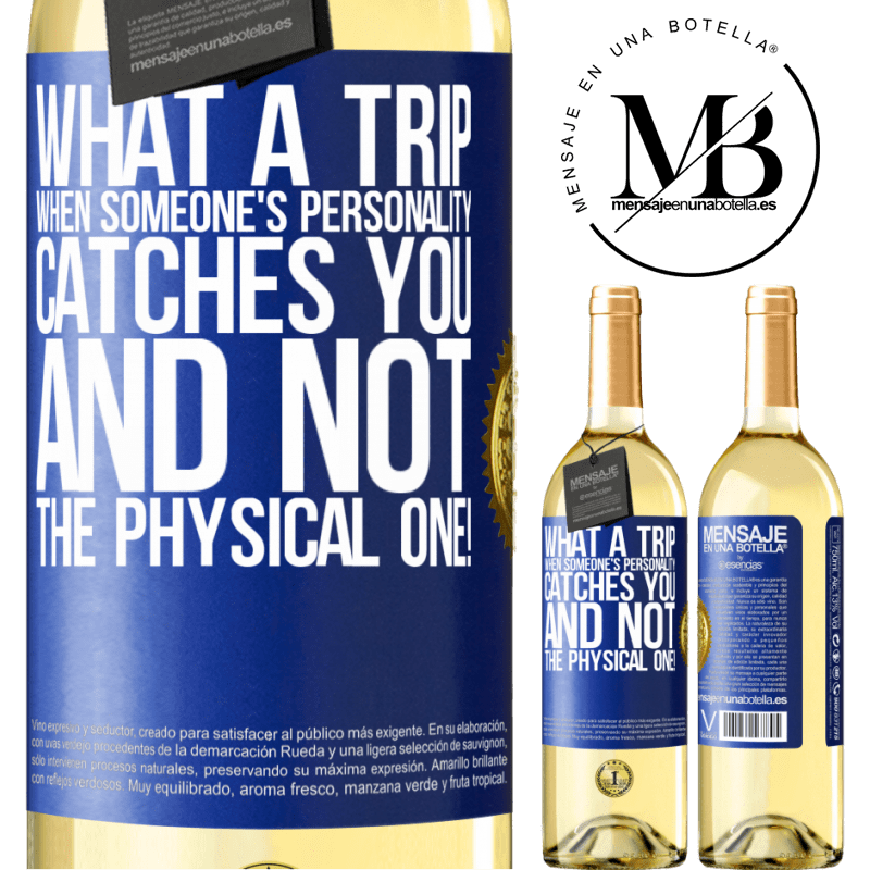 29,95 € Free Shipping | White Wine WHITE Edition what a trip when someone's personality catches you and not the physical one! Blue Label. Customizable label Young wine Harvest 2024 Verdejo