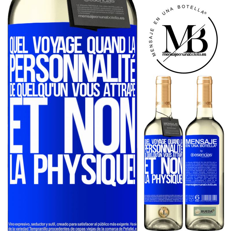 «Quel voyage quand la personnalité de quelqu'un vous attrape et non son physique!» Édition WHITE